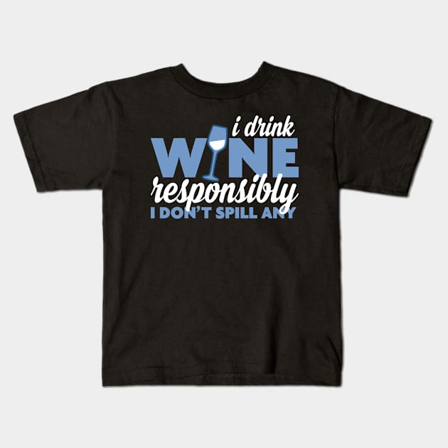 Drink Wine Responsibly Kids T-Shirt by veerkun